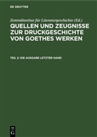 Waltraud Hagen, Zentralinstitut für Literaturgeschichte - Quellen und Zeugnisse zur Druckgeschichte von Goethes Werken - Teil 2: Die Ausgabe letzter Hand