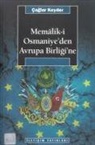 Tahir Caga, Rayegan Kender, Caglar Keyder - Memaliki Osmaniyeden Avrupa Birligine