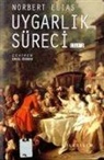 Norbert Elias - Uygarlik Süreci Cilt 2