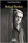 Louis-Jean Calvet - Roland Barthes 1915-1980