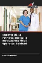 Richard Mambu - Impatto della retribuzione sulla motivazione degli operatori sanitari