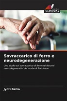 Jyoti Batra - Sovraccarico di ferro e neurodegenerazione