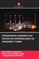 Ravindra Andukuri, T NARASIMHA MURTHY, T. Narasimha Murthy, M. R. S. Satyanarayana, M.R.S. Satyanarayana - DESEMPENHO DINÂMICO DO ROTOR EM REMODELAÇÃO DE MÁQUINAS TURBO