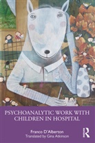 Franco D'Alberton, Franco (Italian Psychoanalytic Societ D''alberton - Psychoanalytic Work With Children in Hospital