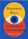 Patrick House - Nineteen Ways of Looking at Consciousness