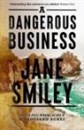 Jane Smiley - A Dangerous Business