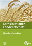 Martin Aumüller, Christin Dürnegger, Christin u a Dürnegger, Johanne Eckl, Johannes Eckl, Antje Eder... - Lernsituationen Landwirtschaft Band 2 - Pflanzliche Erzeugung
