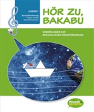 Ferdinand Auhser, Manfred Schweng - Hör zu, Bakabu - Album 1, m. 1 Audio-CD