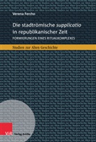 Verena Fercho - Die stadtrömische supplicatio in republikanischer Zeit