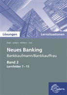 Günter Engel, Matthias Lambert, Melanie Nehrkorn, Christian Suck - Lösungen zu 72753 Lernsituationen Neues Banking Band 2 Lernfelder 7-13