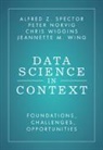 Peter Norvig, Norvig Peter, Alfred Z. Spector, Alfred Z. (Massachusetts Institute of Tec Spector, Chris Wiggins, Jeannette M. Wing... - Data Science in Context