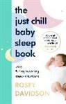 Rosey Davidson - The Just Chill Baby Sleep Book