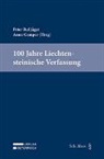Anna Gamper, Peter Bußjäger - 100 Jahre Verfassung des Fürstentums Liechtenstein