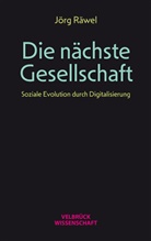 Jörg Räwel - Die nächste Gesellschaft