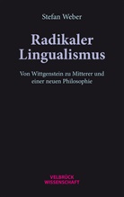 Stefan Weber - Radikaler Lingualismus