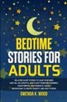 Gwenda K. Wood - Bedtime Stories for Adults