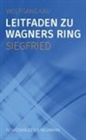 Wolfgang Kau - Leitfaden zu Wagners Ring - Siegfried