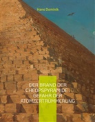 Hans Dominik - Der Brand der Cheopspyramide : Gefahr der Atomzertrümmerung