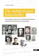 Christoph Wilker - Die unbekannten Judenhelfer