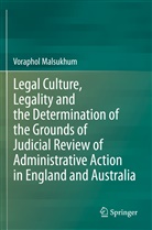 Voraphol Malsukhum - Legal Culture, Legality and the Determination of the Grounds of Judicial Review of Administrative Action in England and Australia