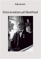 Stig Larsson - Sista knekten på Skotthed