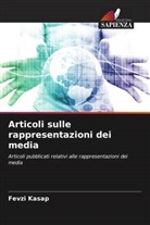 Fevzi Kasap, Ça¿da¿ Ö¿üç, Çagdas Ögüç - Articoli sulle rappresentazioni dei media