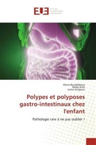 Mona Boudabbous, Lamia Gargouri, Nédia Kolsi - Polypes et polyposes gastro-intestinaux chez l'enfant