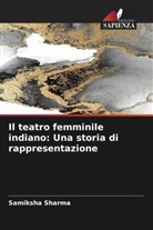 Samiksha Sharma - Il teatro femminile indiano: Una storia di rappresentazione