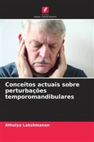 Suhas Rao K., Athulya Lakshmanan, Pranav V. Mody - Conceitos actuais sobre perturbações temporomandibulares