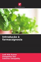 Swagatika Das, Ladi Alik Kumar, Sukanta Satapathy - Introdução à farmacognosia