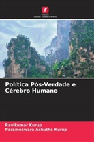 Parameswara Achutha Kurup, Ravikumar Kurup - Política Pós-Verdade e Cérebro Humano