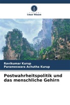 Parameswara Achutha Kurup, Ravikumar Kurup - Postwahrheitspolitik und das menschliche Gehirn