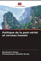 Parameswara Achutha Kurup, Ravikumar Kurup - Politique de la post-vérité et cerveau humain