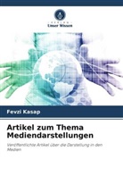 Fevzi Kasap, Ça¿da¿ Ö¿üç, Çagdas Ögüç - Artikel zum Thema Mediendarstellungen