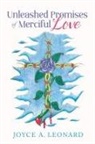 Joyce A. Leonard - Unleashed Promises of Merciful Love