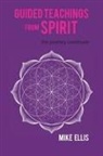 Mike Ellis - Guided Teachings from Spirit