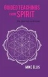 Mike Ellis - Guided Teachings from Spirit