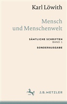 Karl Löwith - Karl Löwith: Mensch und Menschenwelt