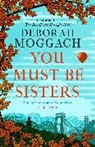 Deborah Moggach, Moggach Deborah - You Must Be Sisters