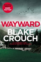 Blake Crouch - Wayward