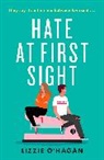Lizzie O'Hagan - Hate at First Sight: The UNMISSABLE enemies-to-lovers romcom of 2023
