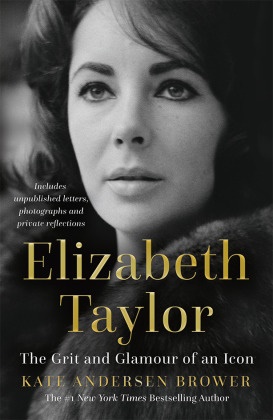 Kate Andersen Brower, Kate Andersen Brower - Elizabeth Taylor - The Grit and Glamour of an Icon