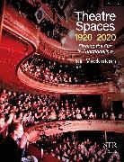 Iain Mackintosh, Mackintosh Iain - Theatre Spaces 1920-2020