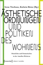 Heinz, Kathrin Heinz, Irene Nierhaus - Ästhetische Ordnungen und Politiken des Wohnens