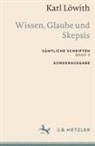 Karl Löwith - Karl Löwith: Wissen, Glaube und Skepsis