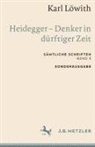 Karl Löwith - Karl Löwith: Heidegger - Denker in dürftiger Zeit