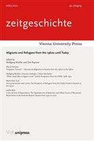 Maximilian Graf, I, Dirk Rupnow, Judith Welz, Wolfgang Mueller, Rupnow... - Migrants and Refugees from the 1960s until Today
