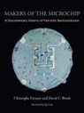 David C Brock, David C. Brock, Jay Last, Christophe Lecuyer, Lecuyer Christophe - Makers of the Microchip