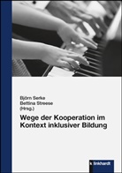 Björn Serke, Streese, Bettina Streese - Wege der Kooperation im Kontext inklusiver Bildung