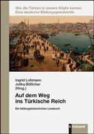 Böttcher, Julika Böttcher, Ingrid Lohmann - Auf dem Weg ins Türkische Reich